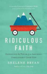 Ridiculous Faith : Experience the Power of an Absurdly, Unbelievably Good God