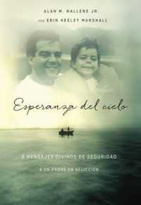 Esperanza del cielo : Ocho mensajes reconfortantes de Dios a un padre afligido