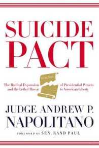 Suicide Pact : The Radical Expansion of Presidential Powers and the Lethal Threat to American Liberty