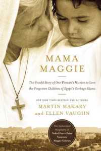 Mama Maggie : The Untold Story of One Woman's Mission to Love the Forgotten Children of Egypt's Garbage Slums