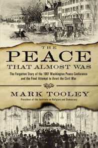 The Peace That Almost Was : The Forgotten Story of the 1861 Washington Peace Conference and the Final Attempt to Avert the Civil War