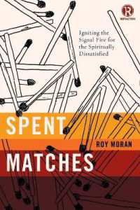 Spent Matches : Igniting the Signal Fire for the Spiritually Dissatisfied (Refraction)