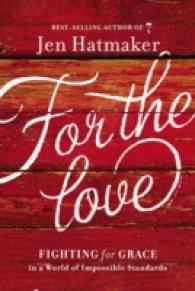 For the Love : Fighting for Grace in a World of Impossible Standards