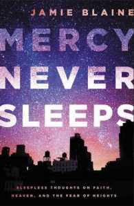 Mercy Never Sleeps : Sleepless Thoughts on Faith, Heaven, and the Fear of Heights