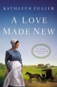 A Love Made New (An Amish of Birch Creek Novel)