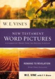 W. E. Vine's New Testament Word Pictures : Romans to Revelation
