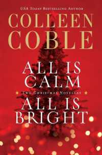 All Is Calm, All Is Bright : A Colleen Coble Christmas Collection