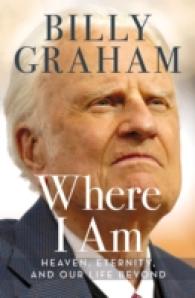 Where I Am : Heaven, Eternity, and Our Life Beyond