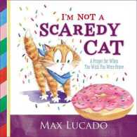 I'm Not a Scaredy Cat : A Prayer for When You Wish You Were Brave -- Board book