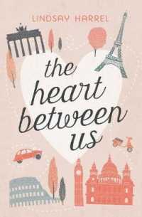 The Heart between Us : Two Sisters, One Heart Transplant, and a Bucket List