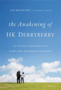 Awakening of Hk Derryberry : My Unlikely Friendship with the Boy Who Remembers Everything -- Hardback