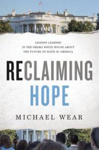 Reclaiming Hope : Lessons Learned in the Obama White House about the Future of Faith in America