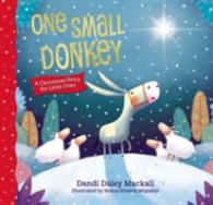 One Small Donkey for Little Ones : A Christmas Story （Board Book）