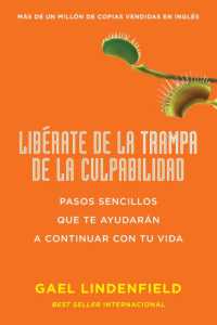 Libérate de la Trampa de la Culpabilidad : Pasos Sencillos Que Te Ayudarán a Continuar Con Tu Vida