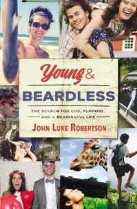 Young and Beardless : The Search for God, Purpose, and a Meaningful Life