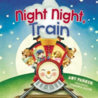 Night Night, Train (Night Night) （Board Book）