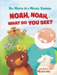 Noah, Noah, What Do You See? （Board Book）