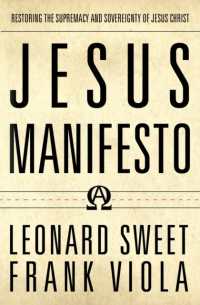 Jesus Manifesto : Restoring the Supremacy and Sovereignty of Jesus Christ