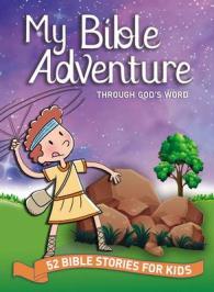 My Bible Adventure through God's Word : 52 Bible Stories for Kids -- Hardback