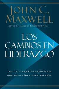 Los cambios en liderazgo : Los once cambios esenciales que todo líder debe abrazar