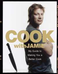 Cook with Jamie : My Guide to Making You a Better Cook -- hardback