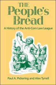 The People's Bread : A History of the Anti-corn Law League