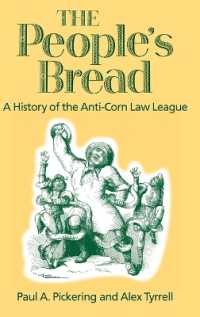 The People's Bread : A History of the Anti-corn Law League
