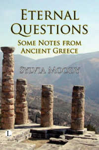 Eternal Questions : Some Notes from Ancient Greece