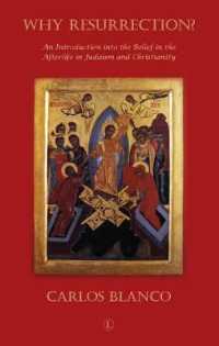 Why Resurrection : An Introduction into the Belief in the Afterlife in Judaism and Christianity