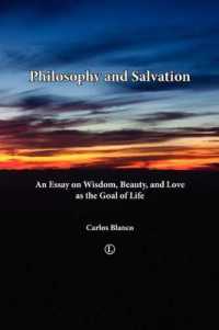 Philosophy and Salvation : An Essay on Wisdom, Beauty, and Love as the Goal of Life