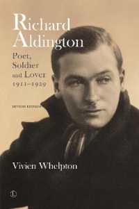Richard Aldington : Poet， Soldier and Lover 1911-1929