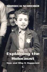 Explaining the Holocaust : How and Why It Happened