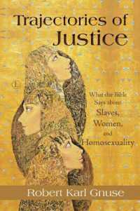 Trajectories of Justice : What the Bible Says about Slaves, Women, and Homosexuality