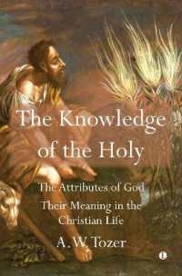 The Knowledge of the Holy : The Attributes of God. Their Meaning in the Christian Life