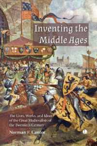 Inventing the Middle Ages : The Lives, Works, and Ideas of the Great Medievalists of the Twentieth Century