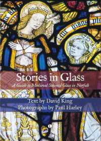 Stories in Glass : A Guide to Medieval Stained Glass in Norfolk