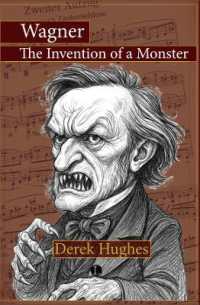 Wagner : The Invention of a Monster