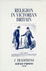 Religion in Victorian Britain : Traditions 〈001〉