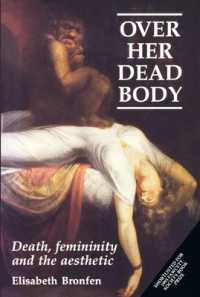 Over Her Dead Body : Death, Femininity and the Aesthetic