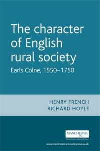 The Character of English Rural Society : Earls Colne, 1550-1750
