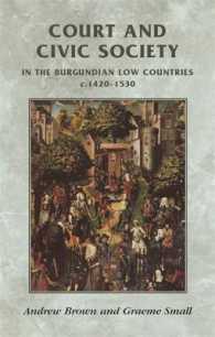 Court and Civic Society in the Burgundian Low Countries c. 1420-1530 (Manchester Medieval Sources)