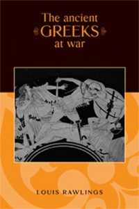 古代ギリシア人と戦争<br>The Ancient Greeks at War