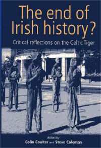 アイルランドにおける歴史の終わり：批判的考察<br>The End of Irish History? : Reflections on the Celtic Tiger