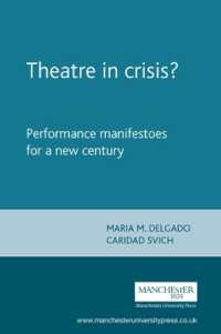 演劇の危機？：２１世紀のパフォーマンス・マニフェスト<br>Theatre in Crisis? : Performance Manifestoes for a New Century (Theatre: Theory - Practice - Performance)