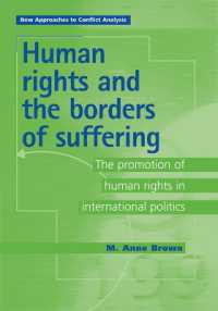 Human Rights and the Borders of Suffering : The Promotion of Human Rights in International Politics (New Approaches to Conflict Analysis)
