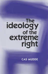 極右のイデオロギー：オランダ、ベルギー、ドイツの事例研究<br>The Ideology of the Extreme Right （Reprint）