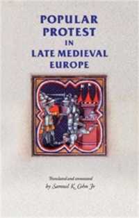 Popular Protest in Late-Medieval Europe : Italy, France and Flanders (Manchester Medieval Sources)