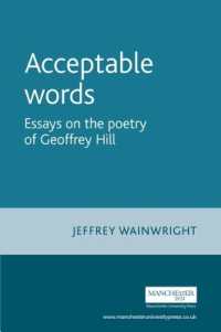 Acceptable Words : Essays on the Poetry of Geoffrey Hill