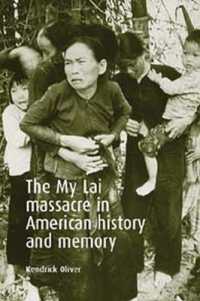 ヴェトナム戦争下ミライ虐殺事件とアメリカの歴史と記憶<br>The My Lai Massacre in American History and Memory