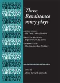Three Renaissance Usury Plays : The Three Ladies of London, Englishmen for My Money, the Hog Hath Lost His Pearl (Revels Plays Companion Library)